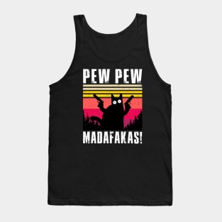 Pew Pew Madafakas Tank Top